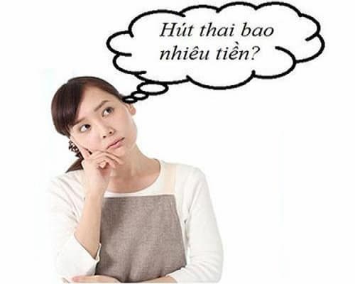 Chi phí hút thai bao nhiêu tiền tháng 10/24