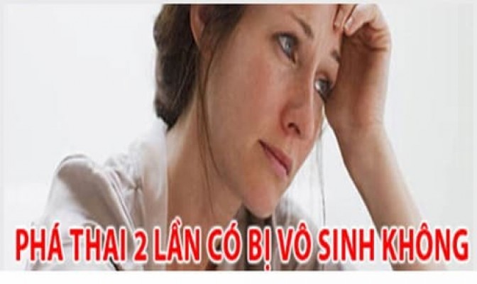 Phá thai lần 2 có nguy hiểm gì không