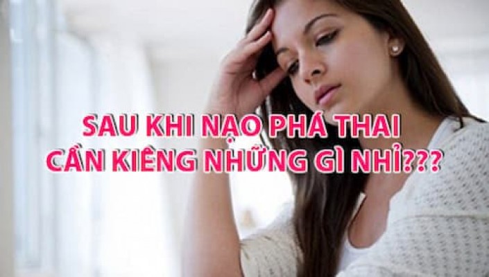 Sau khi uống thuốc phá thai cần kiêng gì 25/7